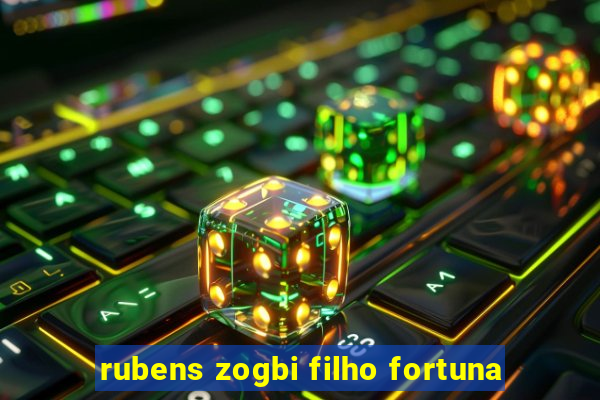 rubens zogbi filho fortuna